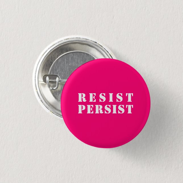 "resist persist" hot pink, magenta, fuchsia button (Front & Back)
