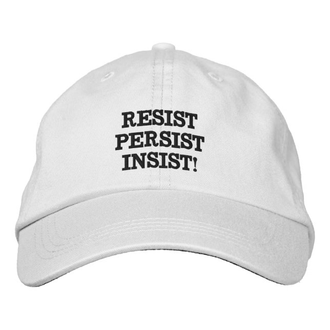Resist Persist Insist! Embroidered Baseball Cap (Front)