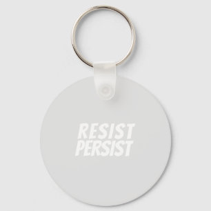 "resist / persist" light gray white - keychain
