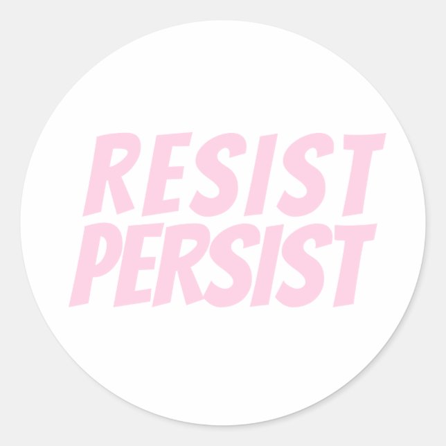 "Resist Persist" light pink white Classic Round Sticker (Front)