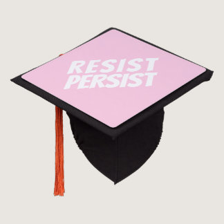 Resist Persist light pink white modern typography Graduation Cap Topper