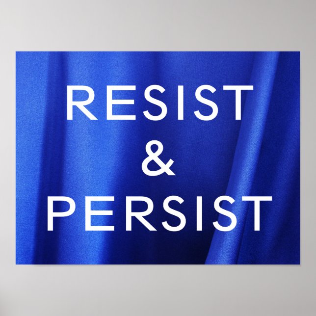 Resist & Persist on Flowing Blue Silk Photo Poster (Front)