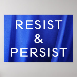 Resist & Persist on Flowing Blue Silk Photo Poster