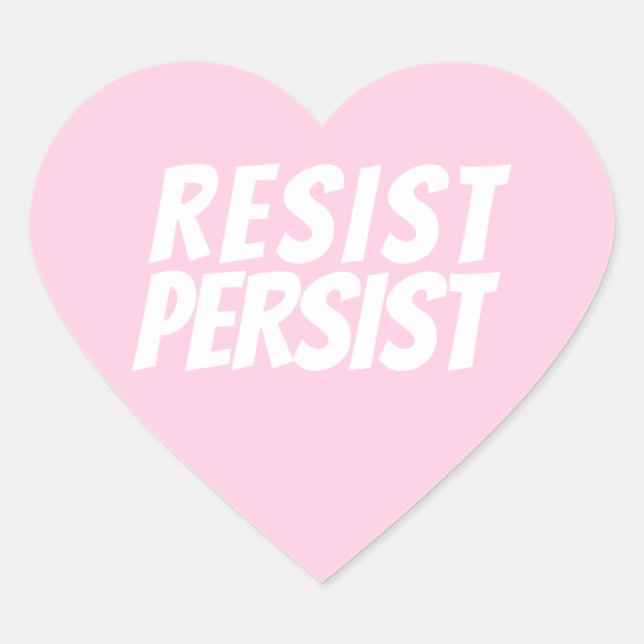 Resist Persist pink white modern typography  Heart Sticker (Front)