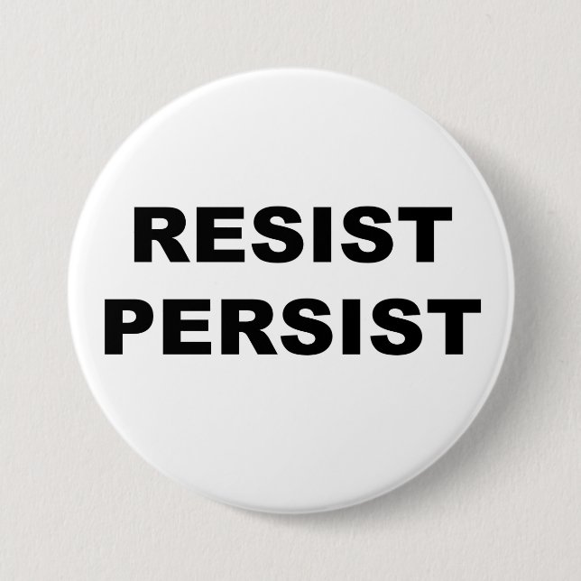 RESIST PERSIST PROTEST BUTTON (Front)