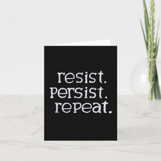 Resist. Persist. Repeat.  Card (Front)