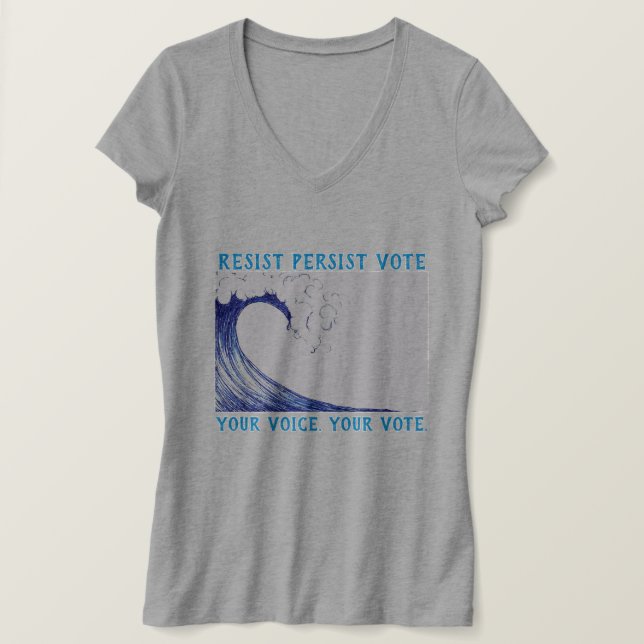 Resist Persist VOTE! T-Shirt (Design Front)