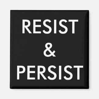 Resist & Persist, white letters on black magnet