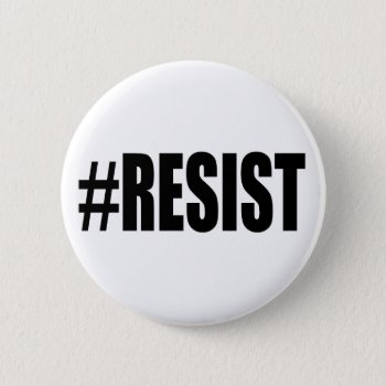 #resist Pinback Button by trumpdump at Zazzle