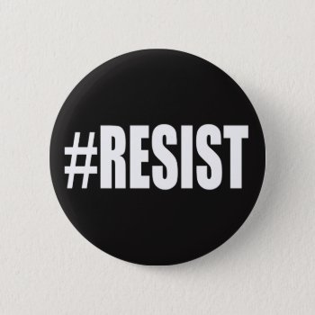 #resist Pinback Button by Aaarrrrggh at Zazzle