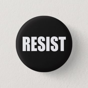 "resist" Pinback Button by Aaarrrrggh at Zazzle