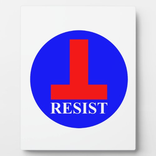 Resist Plaque