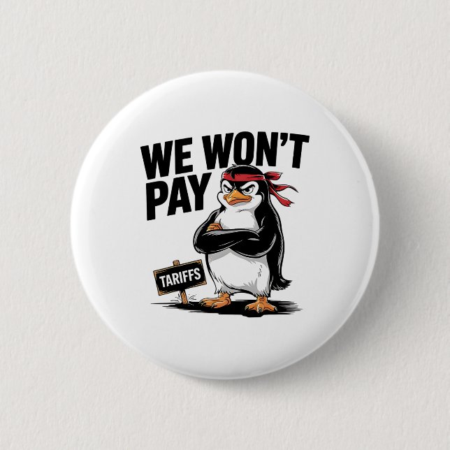 Resist Political Injustice Funny Penguin Tariffs  Button (Front)