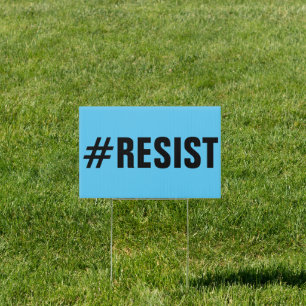 #Resist Political Protest bold black text on blue Sign