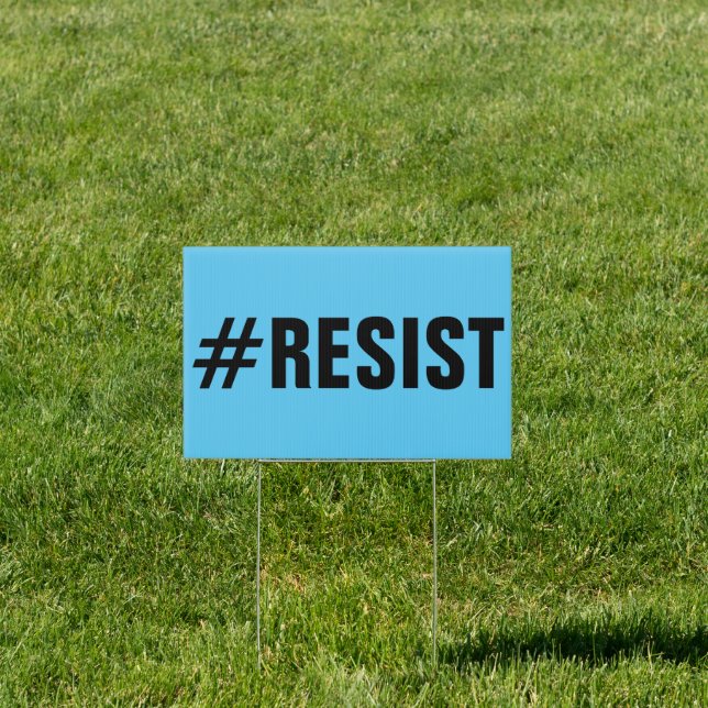 #Resist Political Protest bold black text on blue Sign (Insitu)