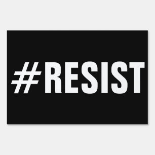 #Resist Political Protest Single-Sided Sign
