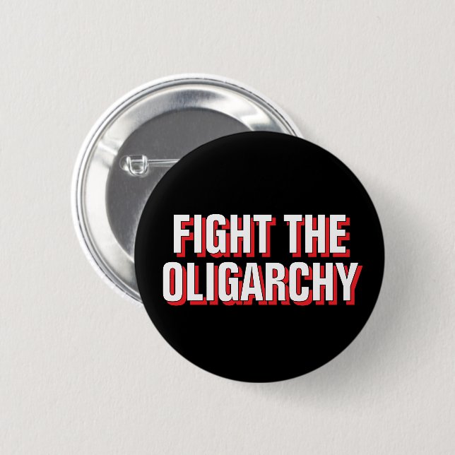 Resist President Trump - Fight The Oligarchy Button (Front & Back)