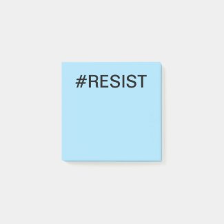 #Resist Protest black text on light blue Post-it Notes