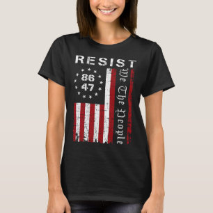 Resist Protest We The People 8647 86 47 Flag Prote T-Shirt