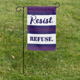 Resist Refuse Anti-Trumpism Anti-Trump Garden Flag