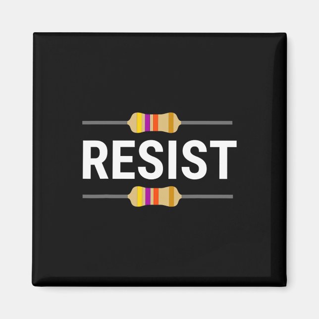 Resist Resistor Funny Electrical Engineer  Magnet (Front)