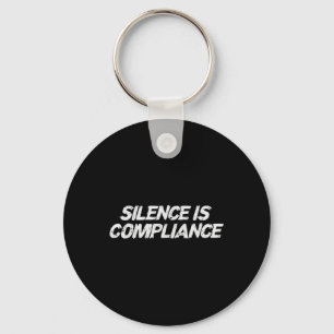 Resist Silence Is Compliance Equality Civil Rights Keychain