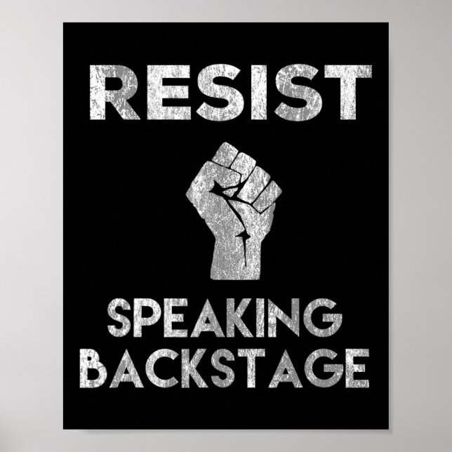Resist Speaking Byckstage Stage Manager Crew Funny Poster (Front)