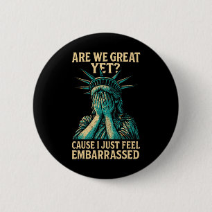 Resist Statue Of Liberty Are We Great Yet Button