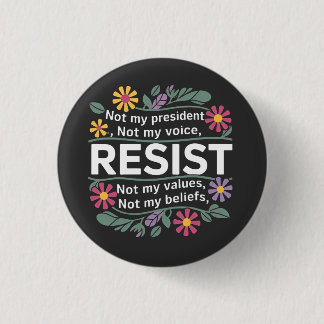 Resist Subtle Anti Trump Floral Botanical Protest Button