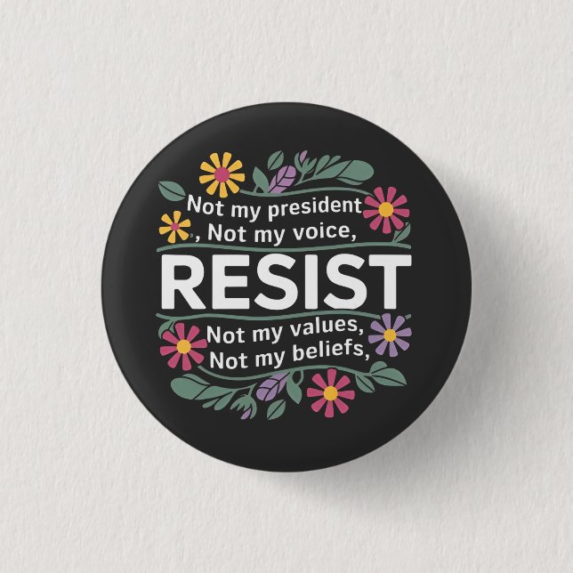 Resist Subtle Anti Trump Floral Botanical Protest  Button (Front)