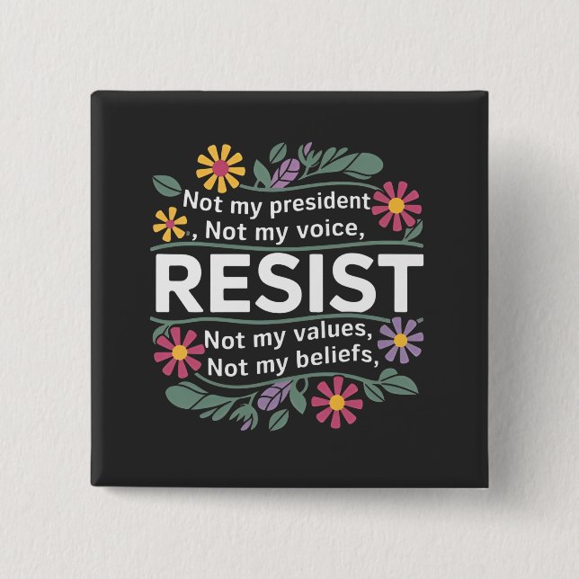 Resist Subtle Anti Trump Floral Botanical Protest  Button (Front)