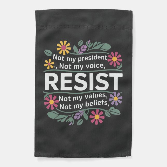 Resist Subtle Anti Trump Floral Botanical Protest  Garden Flag (Front)