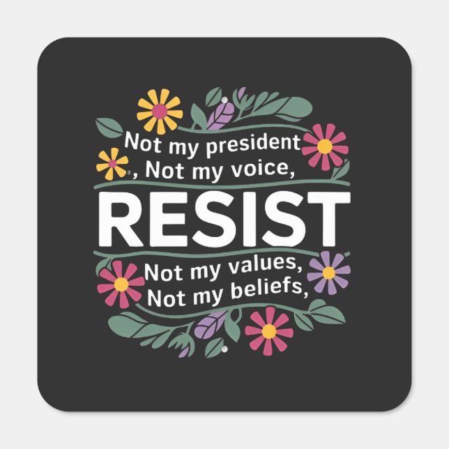 Resist Subtle Anti Trump Floral Botanical Protest  Metal Sign (Front)