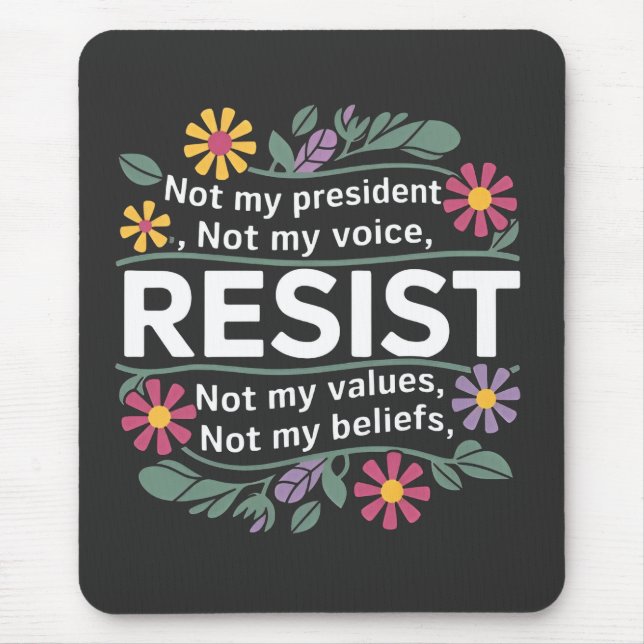 Resist Subtle Anti Trump Floral Botanical Protest  Mouse Pad (Front)