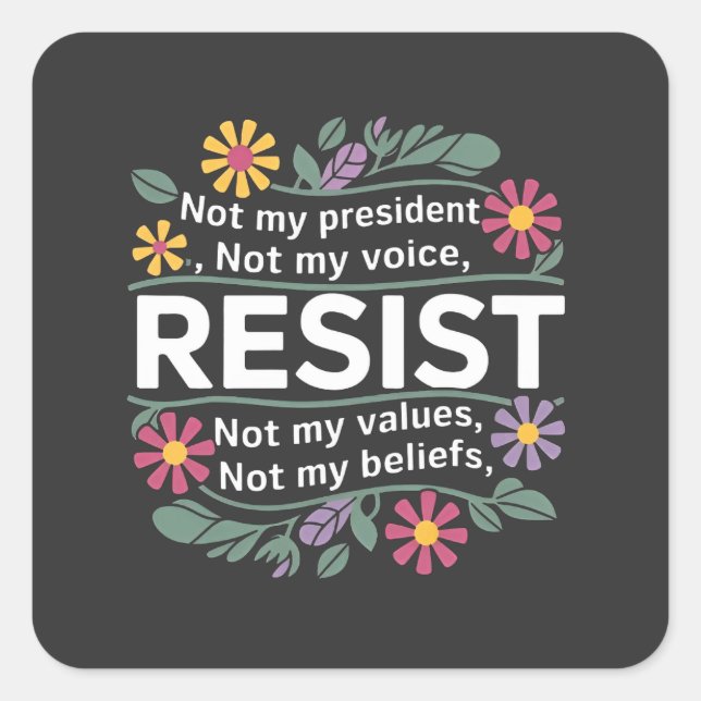Resist Subtle Anti Trump Floral Botanical Protest  Square Sticker (Front)