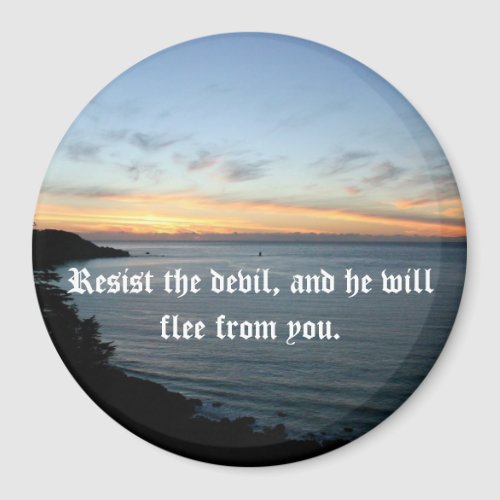 Resist the devil and he will flee from you magnet