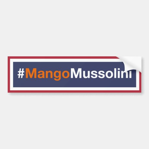 Resist the Mango Mussolini Resist Trump Bumper Sticker