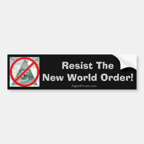 Resist the New World Order _ bumper sticker