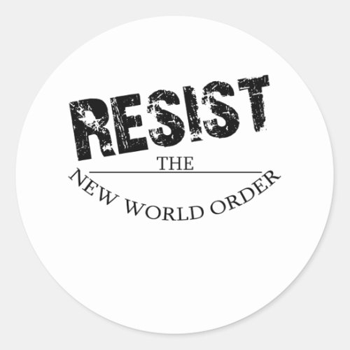 Resist The New World Order Classic Round Sticker