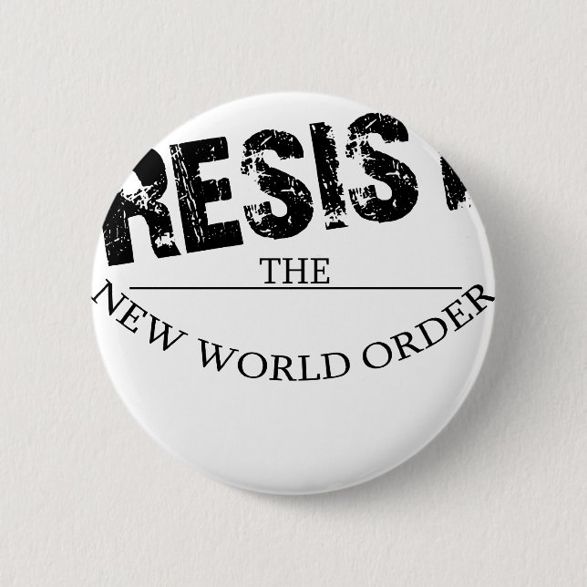 Resist The New World Order Pinback Button (Front)