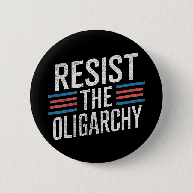 Resist The Oligarchy Anti Trump 2  Button (Front)