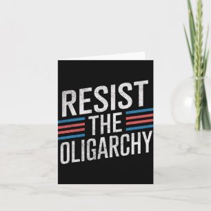 Resist The Oligarchy Anti Trump 2 Card