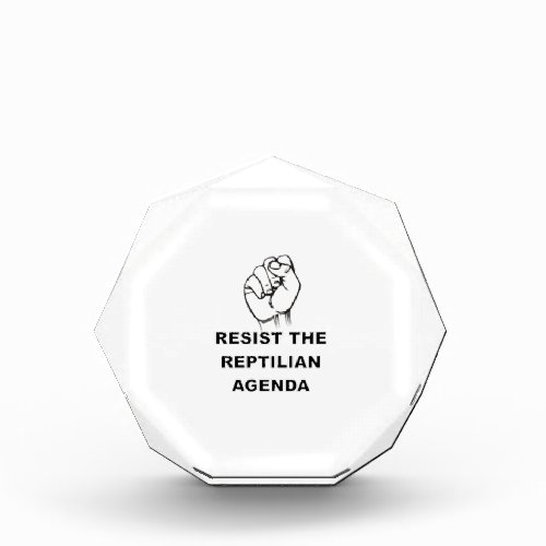 Resist The Reptilian Agenda Acrylic Award