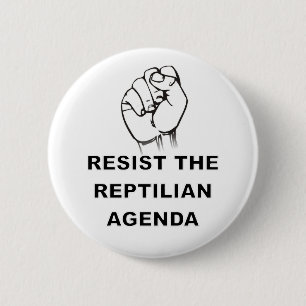 Resist The Reptilian Agenda Button
