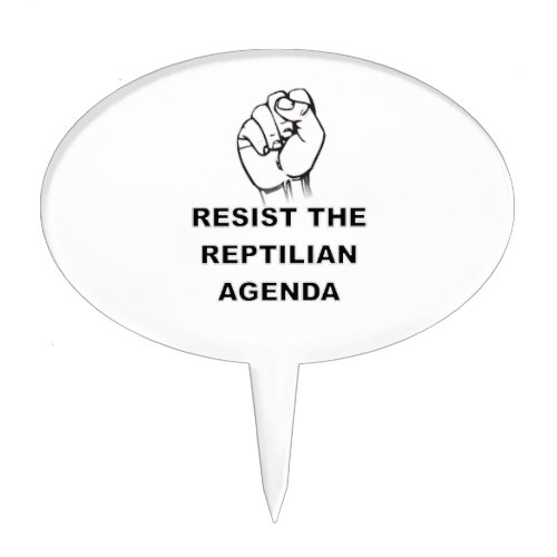 Resist The Reptilian Agenda Cake Topper