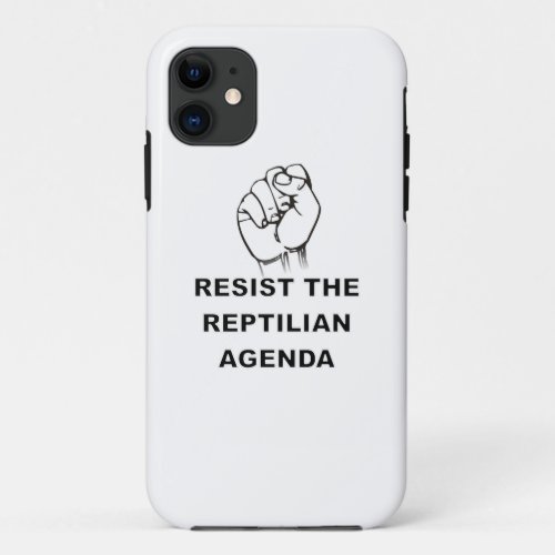 Resist The Reptilian Agenda iPhone 11 Case