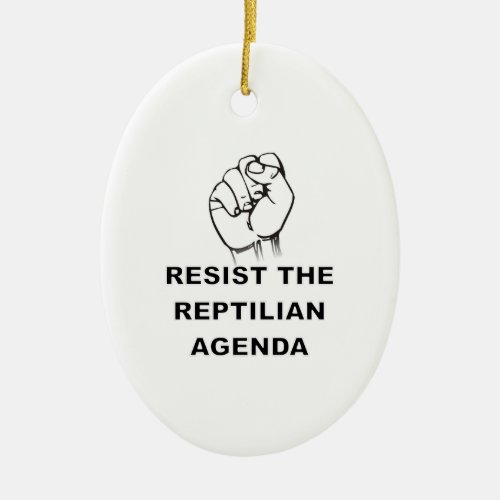 Resist The Reptilian Agenda Ceramic Ornament