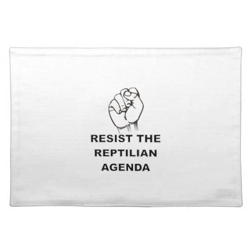 Resist The Reptilian Agenda Cloth Placemat