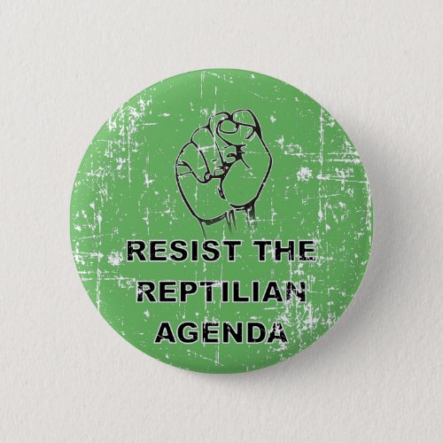 Resist The Reptilian Agenda Pinback Button