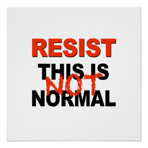 Resist _ This is Not Normal Poster